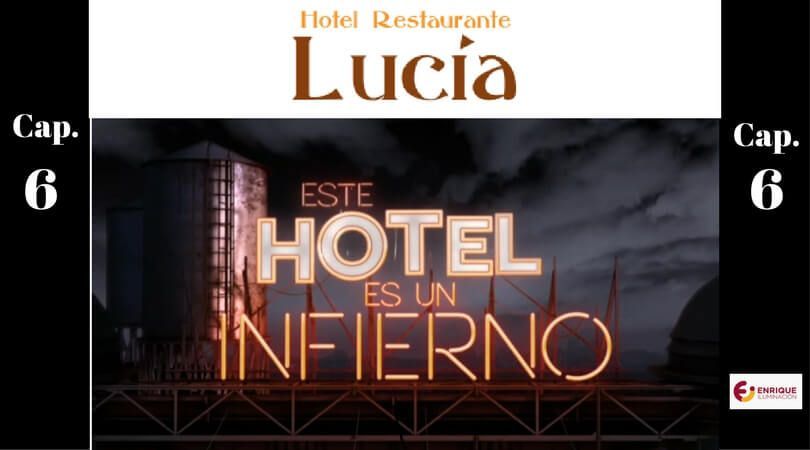 Este hotel es un infierno Capítulo 6: Hotel Lucía